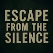 Escape From the Silence