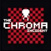 The Chroma Incident