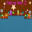 Tob vs Kov 2